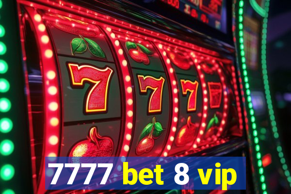 7777 bet 8 vip